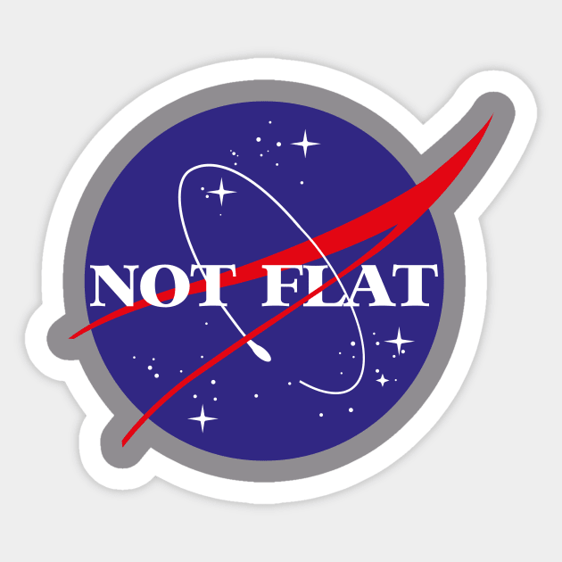 NASA not flat Sticker by Dystopianpalace